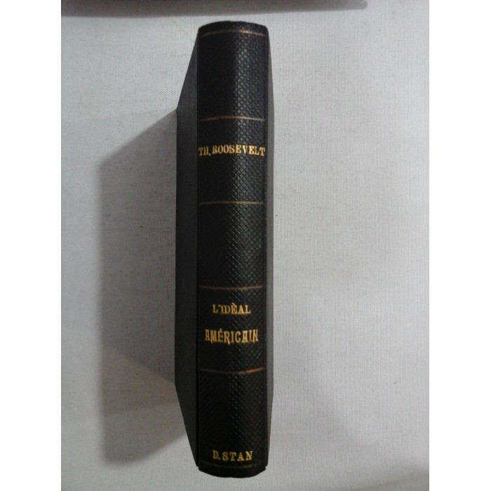 L'IDEAL AMERICAIN - TH. ROOSEVELT - 1905